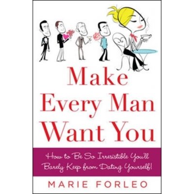 Make Every Man Want You - M. Forleo