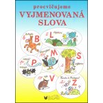 PROCVIČUJEME VYJMENOVANÁ SLOVA - Vlasta Blumentrittová; Miloš Nesvadba – Hledejceny.cz