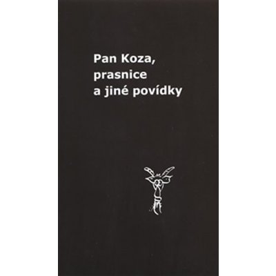 Pan Koza, prasnice a jiné povídky - Zdeněk Vaňura – Hledejceny.cz