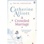 Catherine Alliott: A Crowded Marriage – Hledejceny.cz