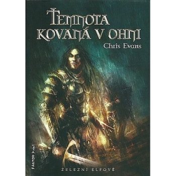 Železní elfové 1: Temnota kovaná v ohni - Chris Evans