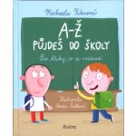 A-Ž půjdeš do školy: Pro kluky, co se neztratí - Michaela Fišarová – Hledejceny.cz