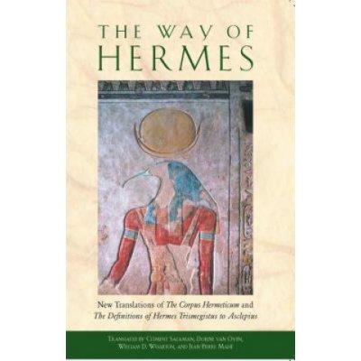 The Way of Hermes: New Translations of "The Corpus Hermeticum" and "The Definitions of Hermes Trismegistus to Asclepius" – Zboží Mobilmania