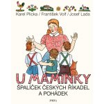 U maminky: Špalíček českých říkadel a pohádek - František Volf, Josef Lada, Karel Plicka – Zbozi.Blesk.cz