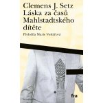 Láska za časů Mahlstadtského dítěte – Hledejceny.cz