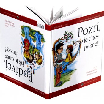 Pozri, ako je dnes pekne! Podívej, jak je dnes hezky!: Prvý slovensko-ceský slovník pro deti První cesko-slovenský slovník pro deti