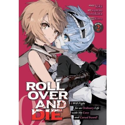 Roll Over and Die: I Will Fight for an Ordinary Life with My Love and Cursed Sword! Manga Vol. 2 KikiPaperback