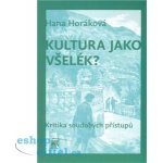 Kultura jako všelék? - Hana Horáková – Hledejceny.cz