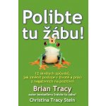 Polibte tu žábu! - Brian Tracy, Christine Tracy Stein – Zbozi.Blesk.cz