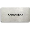 Piktogram Accept Piktogram "KARANTÉNA II" (160 × 80 mm) (stříbrná tabulka - černý tisk bez rámečku)