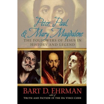 Peter, Paul and Mary Magdalene - B. Ehrman