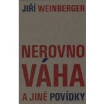 Nerovnováha a jiné povídky - Jiří Weinberger – Hledejceny.cz