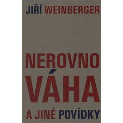 Nerovnováha a jiné povídky - Jiří Weinberger – Hledejceny.cz