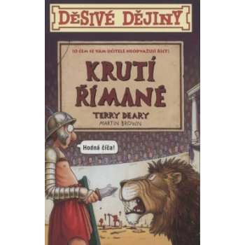 Děsivé dějiny Krutí Římané - Terry Deary