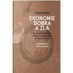 Ekonomie dobra a zla - Po stopách lidského tázání od Gilgameše po finanční krizi - Sedláček Tomáš