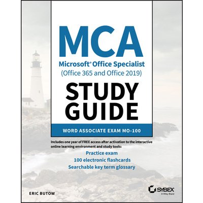 MCA Microsoft Office Specialist Office 365 and Office 2019 Study Guide