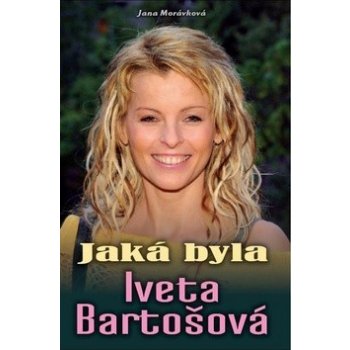 Jaká byla Iveta Bartošová - Jana Morávková