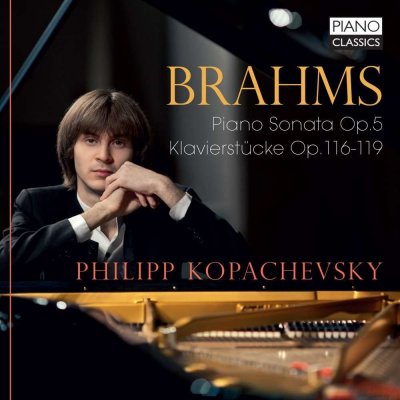 Brahms - Piano Sonata Op.5, Klavierstucke Op. 116-119. Philipp Kopachevsky CD