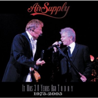 Air Supply - It Was 30 Years Ago Today CD – Hledejceny.cz