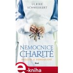 Nemocnice Charité - Průlom a odhodlání - Ulrike Schweikert – Hledejceny.cz