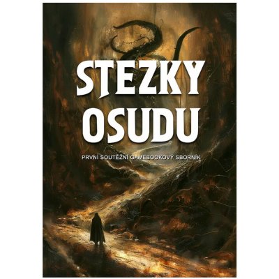 Mytago Stezky osudu: První soutěžní gamebookový sborník – Sleviste.cz