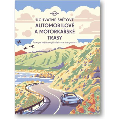 Úchvatné světové automobilové a motorkářské trasy – Hledejceny.cz