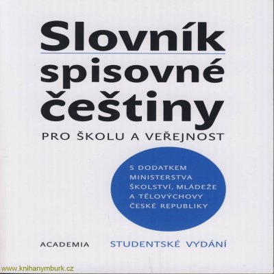 Slovník spisovné češtiny pro školu a veřejnost - studentské vydání - kolektiv – Sleviste.cz