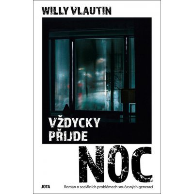 Vždycky přijde noc - Willy Vlautin – Hledejceny.cz
