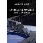 Systémové myšlení pro manažery - Vladimír Bureš – Hledejceny.cz