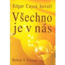 Edgar Cayce hovoří Všechno je v nás