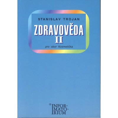 Zdravověda II - Pro 2 ročník UO Kosmetika - Stanislav Trojan, Jaromír Sobota – Hledejceny.cz