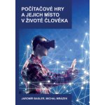 Počítačové hry a jejich místo v životě člověka - Michal Mrázek, Jaromír Basler – Zboží Mobilmania