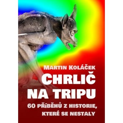 Chrlič na tripu - Martin Koláček – Zbozi.Blesk.cz