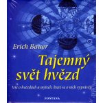 Tajemný svět hvězd - Erich Bauer – Hledejceny.cz