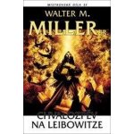 Chvalozpěv na Leibowitze - Walter Miller – Hledejceny.cz