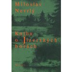 Kniha o Jizerských horách - Miloslav Nevrlý – Hledejceny.cz