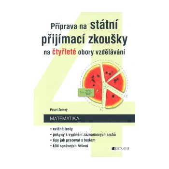 Matematika - Příprava na státní přijímací zkoušky na čtyřleté obory vzdělávání - Zelený Pavel