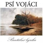 Psí vojáci a Filip Topol - Brutální lyrika CD – Hledejceny.cz