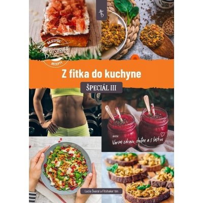 Z fitka do kuchyne špeciál III - Lucia Švaral, Fitshaker tím – Zboží Mobilmania