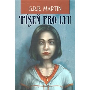 Píseň pro Lyu (vázané vydání, Triton) - G. R. R. Martin