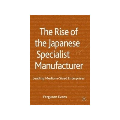 The Rise of the Japanese Specialist Manu - F. Evans – Hledejceny.cz