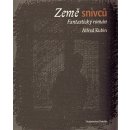 Země snivců - Alfred Kubin