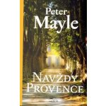 Navždy Provence! - Peter Mayle – Hledejceny.cz