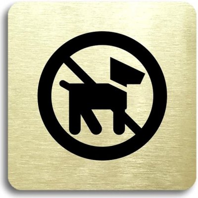 Accept Piktogram "zákaz vstupu se psem II" (80 × 80 mm) (zlatá tabulka - černý tisk bez rámečku) – Zboží Mobilmania