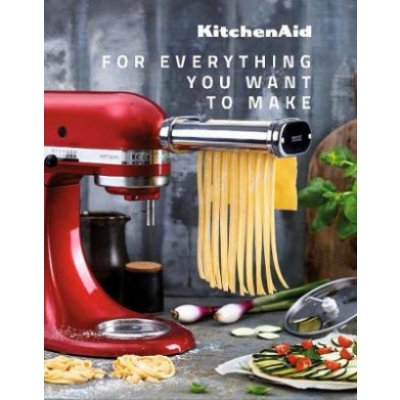 Kitchen Aid - For everything you want to make – Zbozi.Blesk.cz