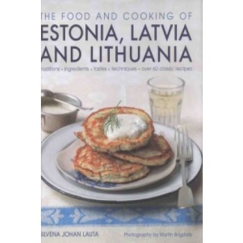 The Food and Cooking of Estoni - J. Lauta, S. Johen