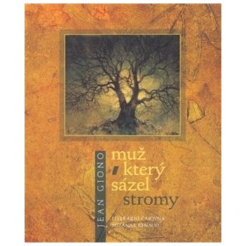 Muž, který sázel stromy - Jean Giono