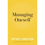 Managing Oneself Drucker Peter F. Pevná vazba – Sleviste.cz