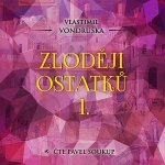 Zloději ostatků I - Vlastimil Vondruška - čte Pavel Soukup – Hledejceny.cz