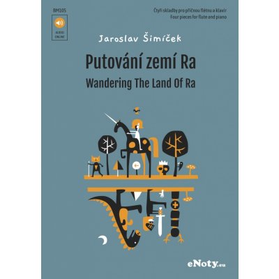 Šimíček, Jaroslav Putování zemí Ra + Audio Online / čtyři skladby pro příčnou flétnu a klavír